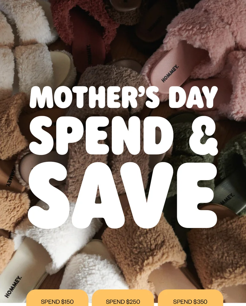 MOTHER'S DAY SPEND & SAVE