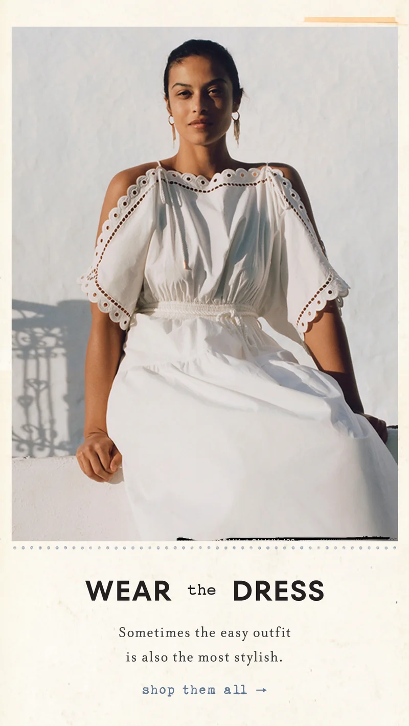 wear the dress, sometimes the easy outfit is also the most stylish. shop them all