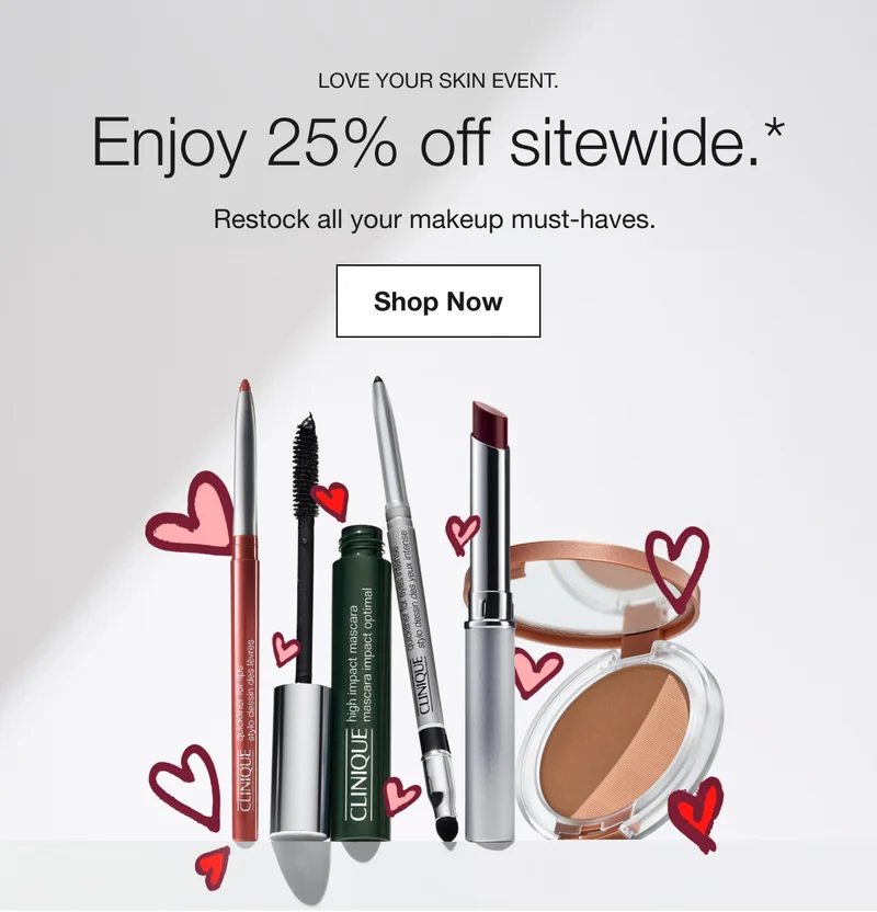 LOVE YOUR SKIN EVENT. | Enjoy 25% off sitewide.* | Restock all your makeup must-haves. | Shop Now