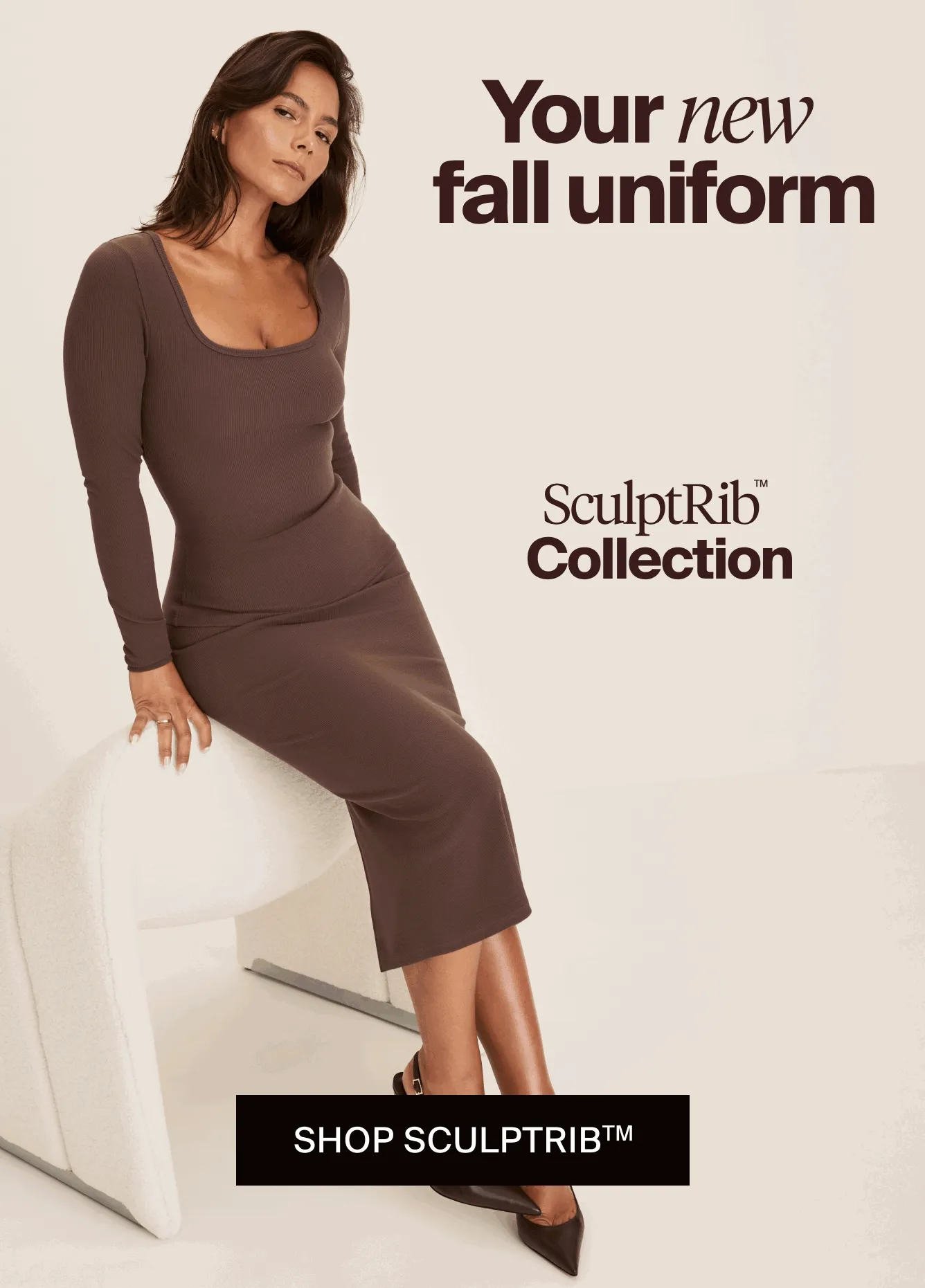 Your new fall uniform. SculptRib™ Collection. SHOP SCULPTRIB™