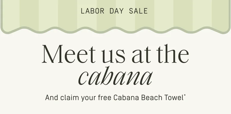 Labor Day Sale | Meet us at the cabana