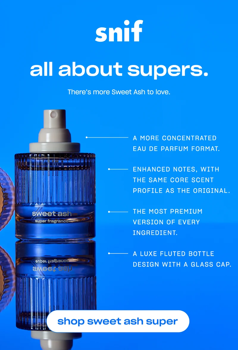 There’s more Sweet Ash to love. • a more concentrated Eau de Parfum format. • enhanced notes, with the same core scent profile as the original. • the most premium version of every ingredient. • a luxe fluted bottle design with a glass cap.