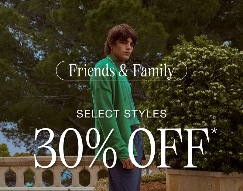 Friends & Family Select Styles 30% Off