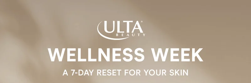 Ulta Wellness Week: A 7-Day Reset for Your Skin