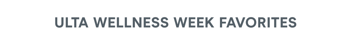 Ulta Wellness Week Favorites