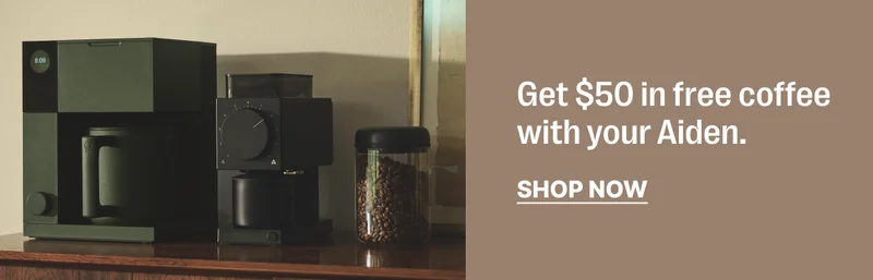 Get $50 in free coffee with your Aiden. Shop Now