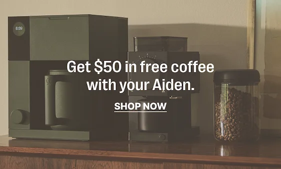 Get $50 in free coffee with your Aiden. Shop Now