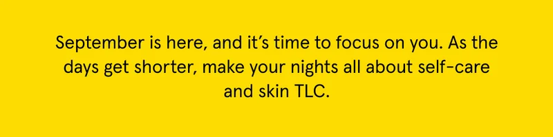 Give your skin some TLC.
