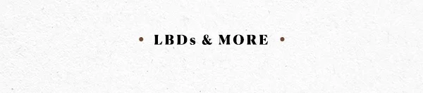 LBDs & More
