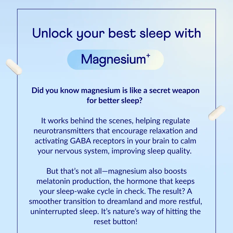 Did you know magnesium is like a secret weapon for better sleep? It works behind the scenes, helping regulate neurotransmitters that encourage relaxation and activating GABA receptors in your brain to calm your nervous system, improving sleep quality.