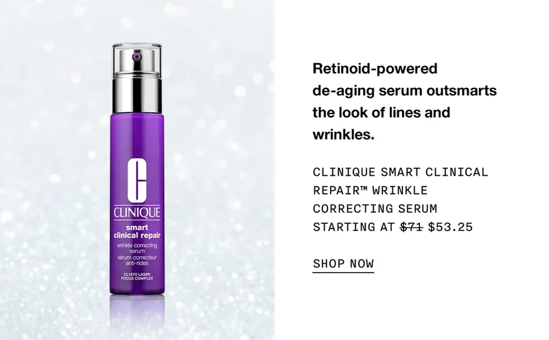 Retinoid-powered de-aging serum outsmarts the look of lines and wrinkles. Clinique Smart Clinical Repair™ Wrinkle Correcting Serum Starting at $71 $53.25 SHOP NOW