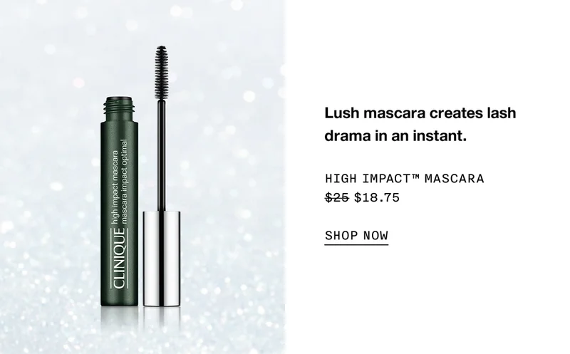 Lush mascara creates lash drama in an instant.High Impact™ Mascara $25 $18.75 SHOP NOW