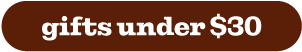 GIFTS UNDER $30