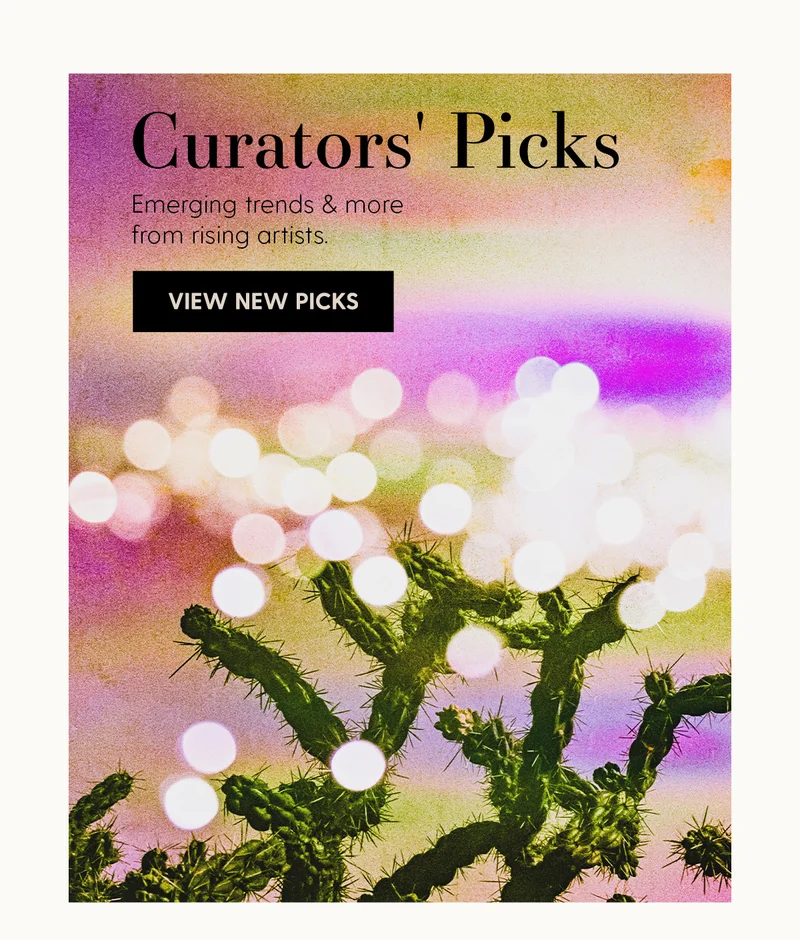 Curators' Picks | Emerging trends & more from rising artists. | View New Picks