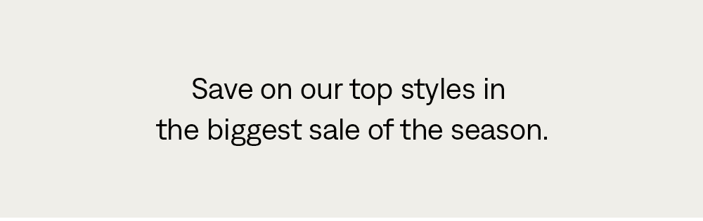 Shop our top styles
