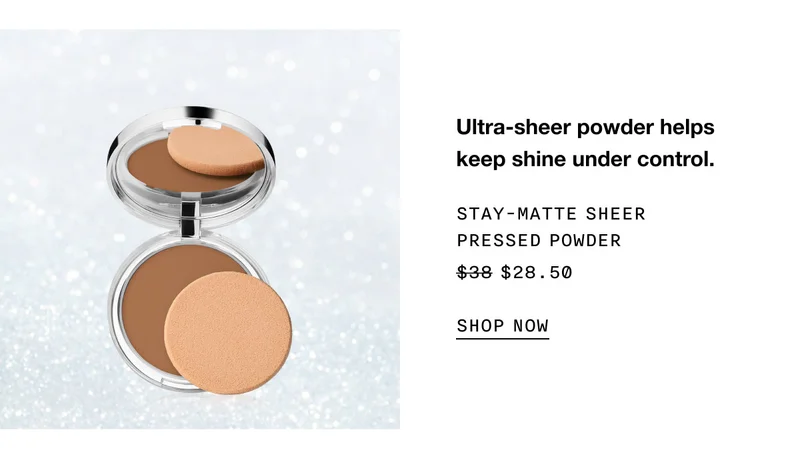 Ultra-sheer powder helps keep shine under control. Stay-Matte Sheer Pressed Powder $28.50 SHOP NOW