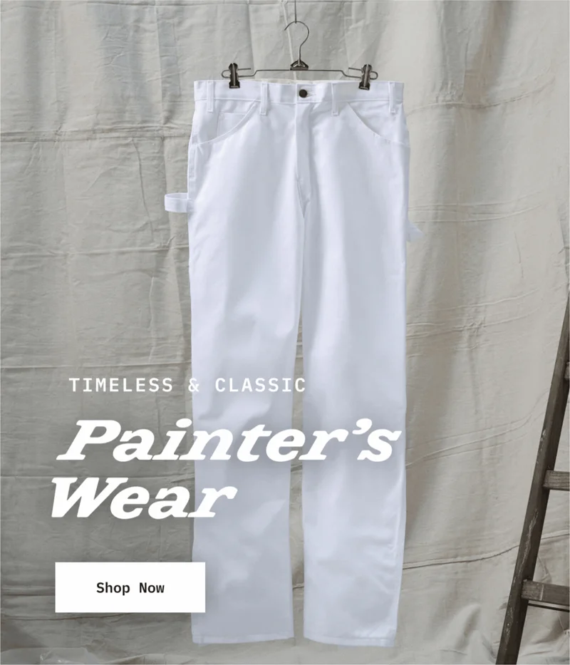 Timeless & Classic Painter's Wear. Shop Now.