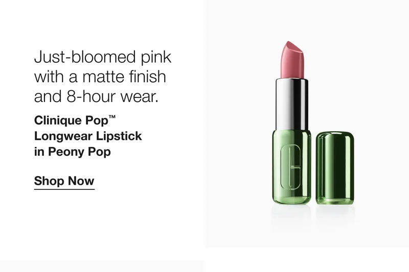 Just-bloomed pink with a matte finish and 8-hour wear. Clinique Pop™ Longwear Lipstick in Peony Pop Shop Now