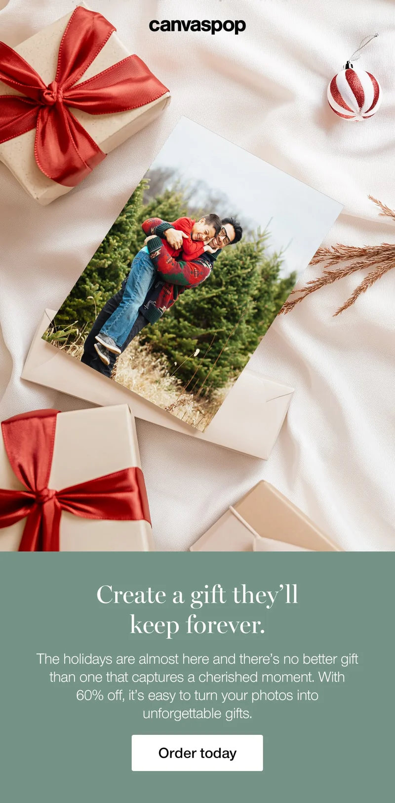 Create a gift they'll keep forever. The holidays are almost here and there's no better gift that one that captures a cherished moment. With 60% off, it's easy to turn your photos into unforgettable gifts.