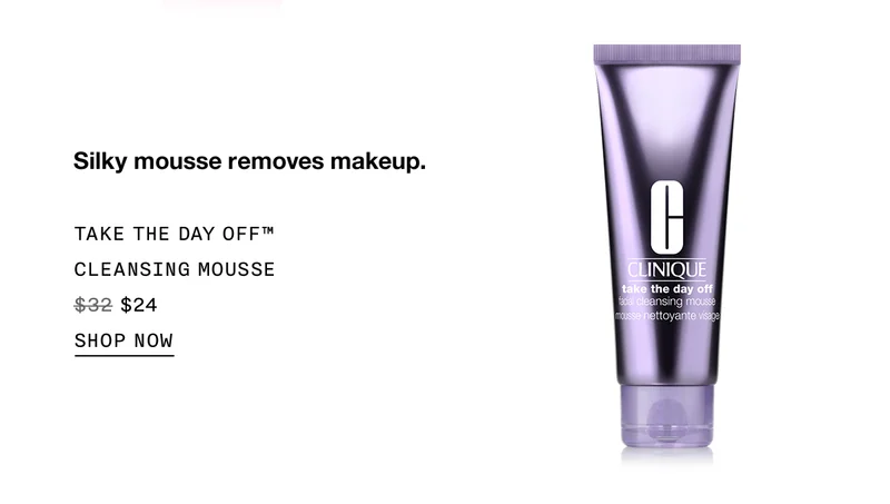 Silky mousse removes makeup. TAKE The Day Off™ Cleansing Mousse $24 | SHOP NOW