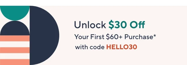Unlock $30 off Your First Purchase