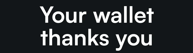 Your wallet thanks you
