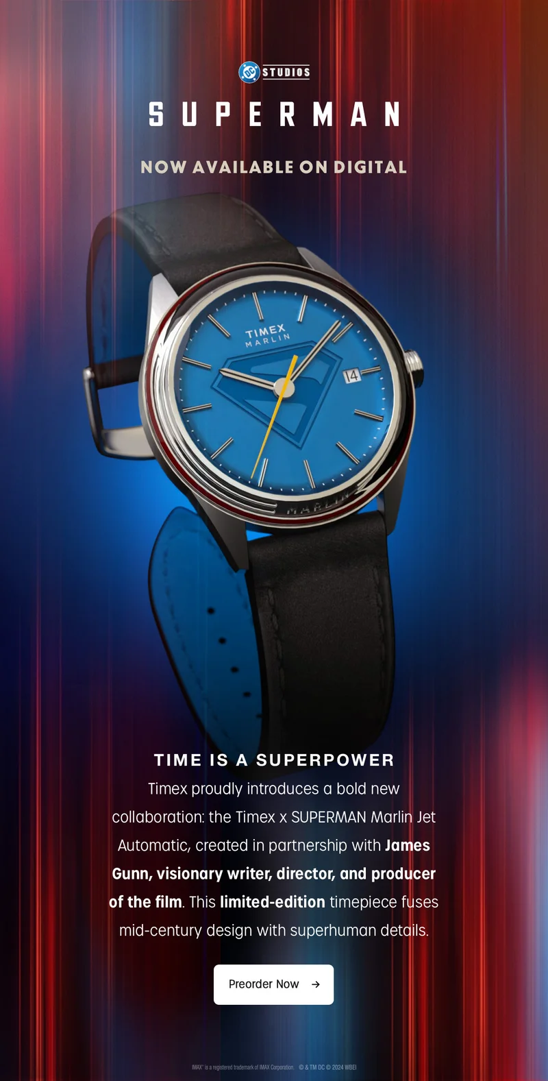 SUPERMAN | NOW AVAILABLE ON DIGITAL | TIME IS SUPERPOWER | Timex proudly introduces a bold new collaboration: the Timex x SUPERMAN Marlin Jet Automatic, created in partnership with James Gunn, visionary writer, director, and producer of the film. This limited-edition timepiece fuses mid-century design with superhuman details. | Preorder Now