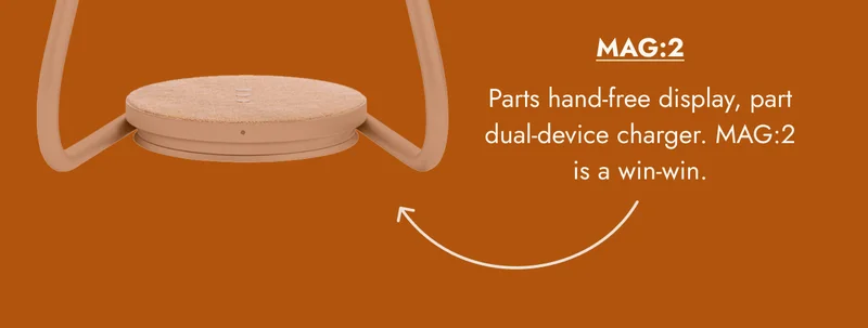 MAG:2 parts hand-free display, part dual-device charger. MAG:2 is a win-win