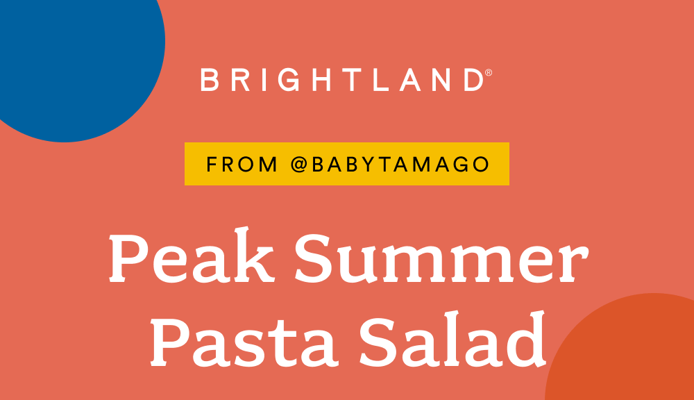 Brightland From @babytamago Peak Summer Pasta Salad
