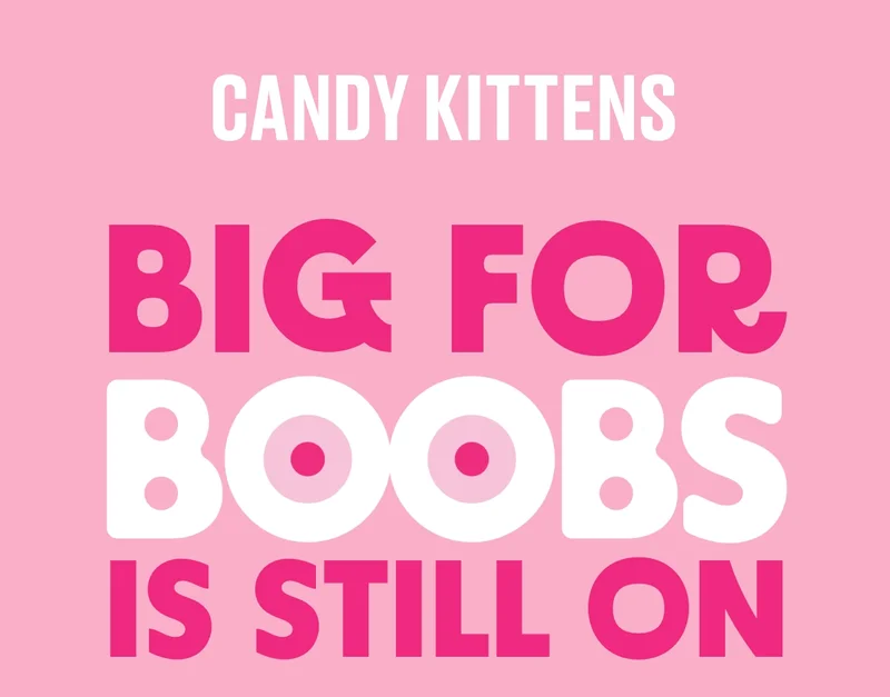 Big for Boobs is still on
