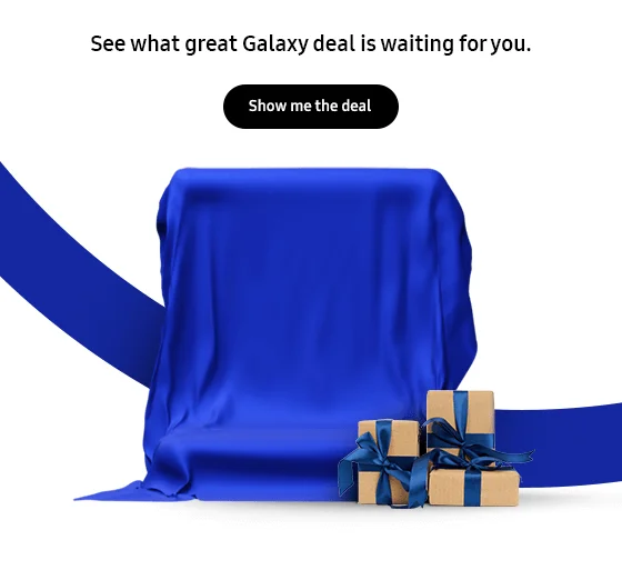 See what great Galaxy deal is waiting for you.
Show me the deal