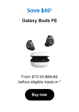 Save $45
Galaxy Buds FE
From $79.99 $99.99 before eligible trade-in.θ
Buy now