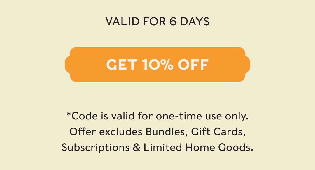 VALID FOR 6 DAYS - GET 10% OFF