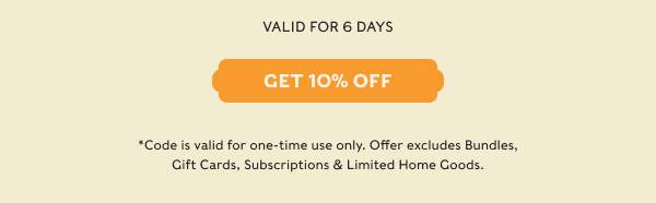 VALID FOR 6 DAYS - GET 10% OFF