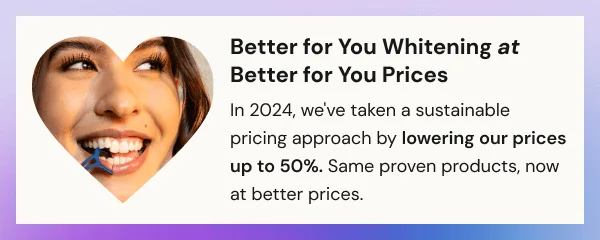 Better for You Whitening at Better For You Prices.