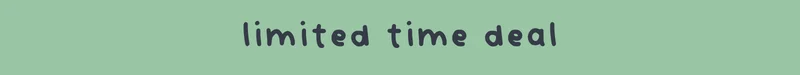 limited time only