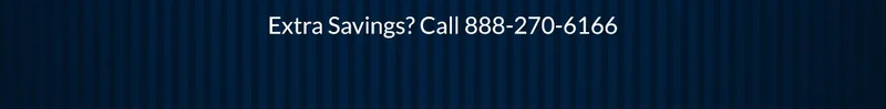 Extra Savings? Call 888-270-6166