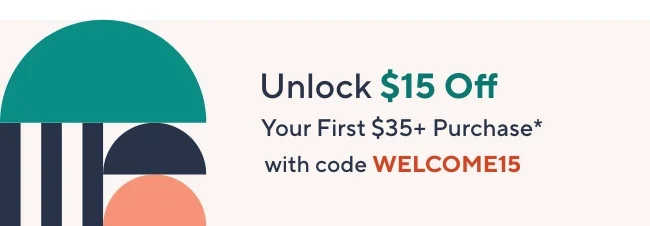 Unlock $15 off Your First Purchase