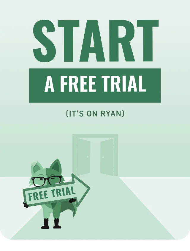Start a free trial (It's on Ryan)