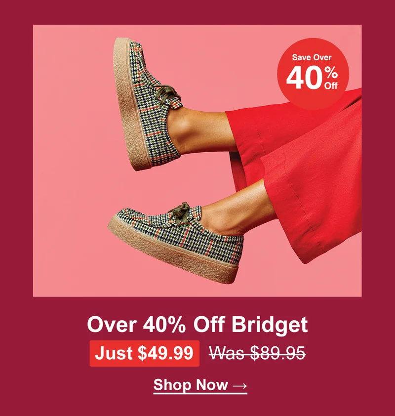Over 40% off Bridget. Just $49.99, was $89.95. Shop now