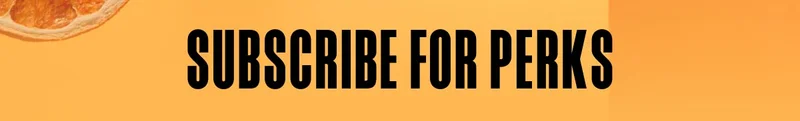 sUBSCRIBE FOR PERKS