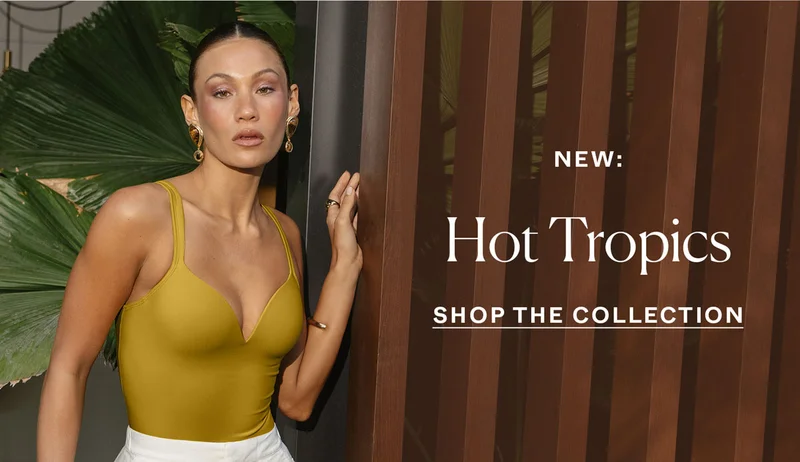 NEW: Hot Tropics | Shop the Collection →