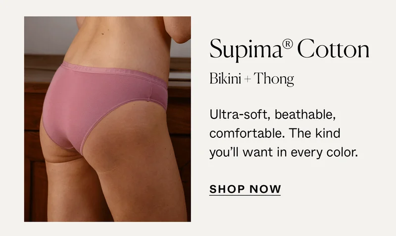 Supima Cotton Bikini + Thong