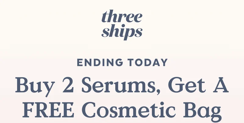 Ending Today: Buy any 2 serums, Get A FREE Cosmetic Bag