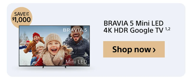 Save BRAVIA 5 Mini LED 4K HDR Google TV 1,2 Shop now