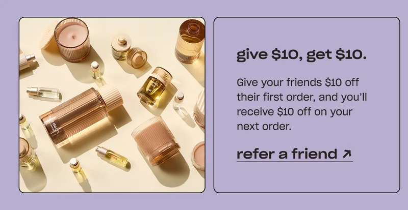 Give your friends $10 off their first order, and you’ll receive $10 off on your next order.  [refer a friend]