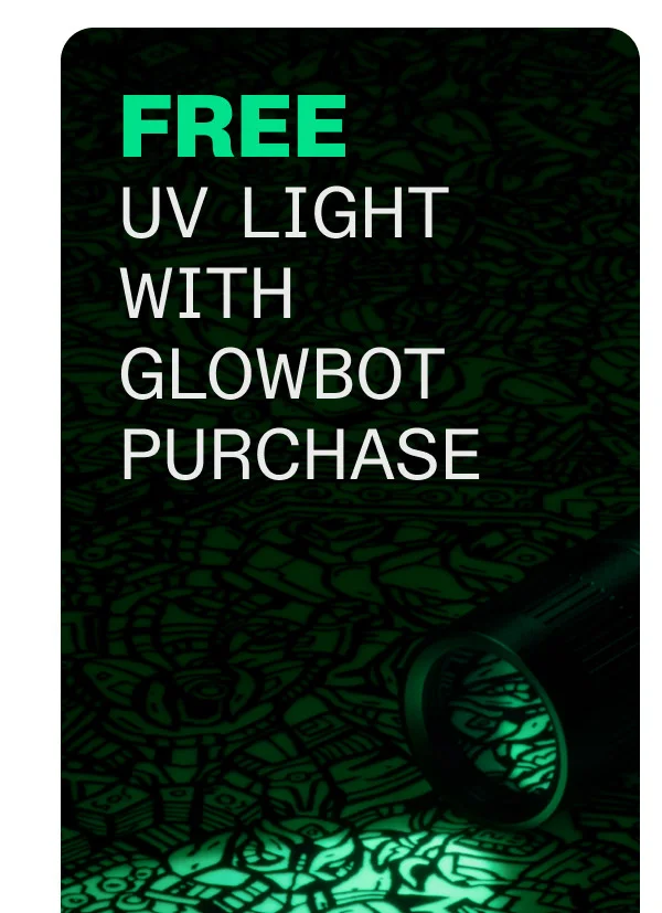 Free UV Flashlight with Glowbot Purchase