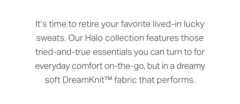 It's time to retire your favorite lived-in lucky sweats.