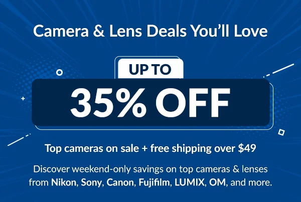 This Weekend Only: Camera & Lens Deals You’ll Love | UP TO $1,500 OFF | Shop Now