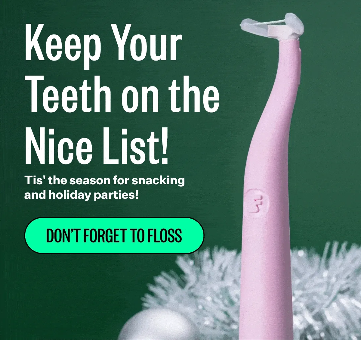Keep Your Teeth on the Nice List! | Tis' the season for snacking and holiday parties! | Don't Forget to Floss